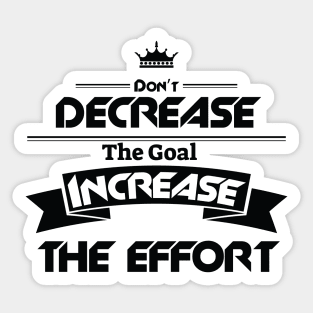 Don't decrease the Goal increase words power Sticker